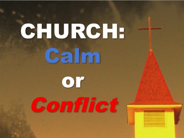Church Calm or Conflict